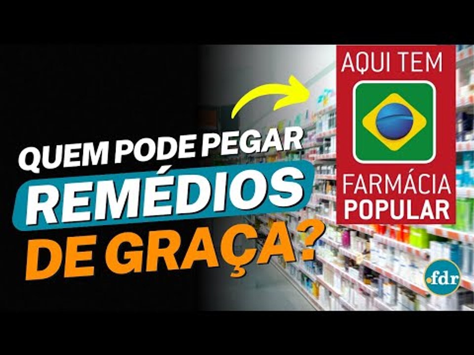 REMÉDIO DE GRAÇA: QUEM PODE PEGAR MEDICAMENTO GRATUITO NO FARMÁCIA POPULAR?