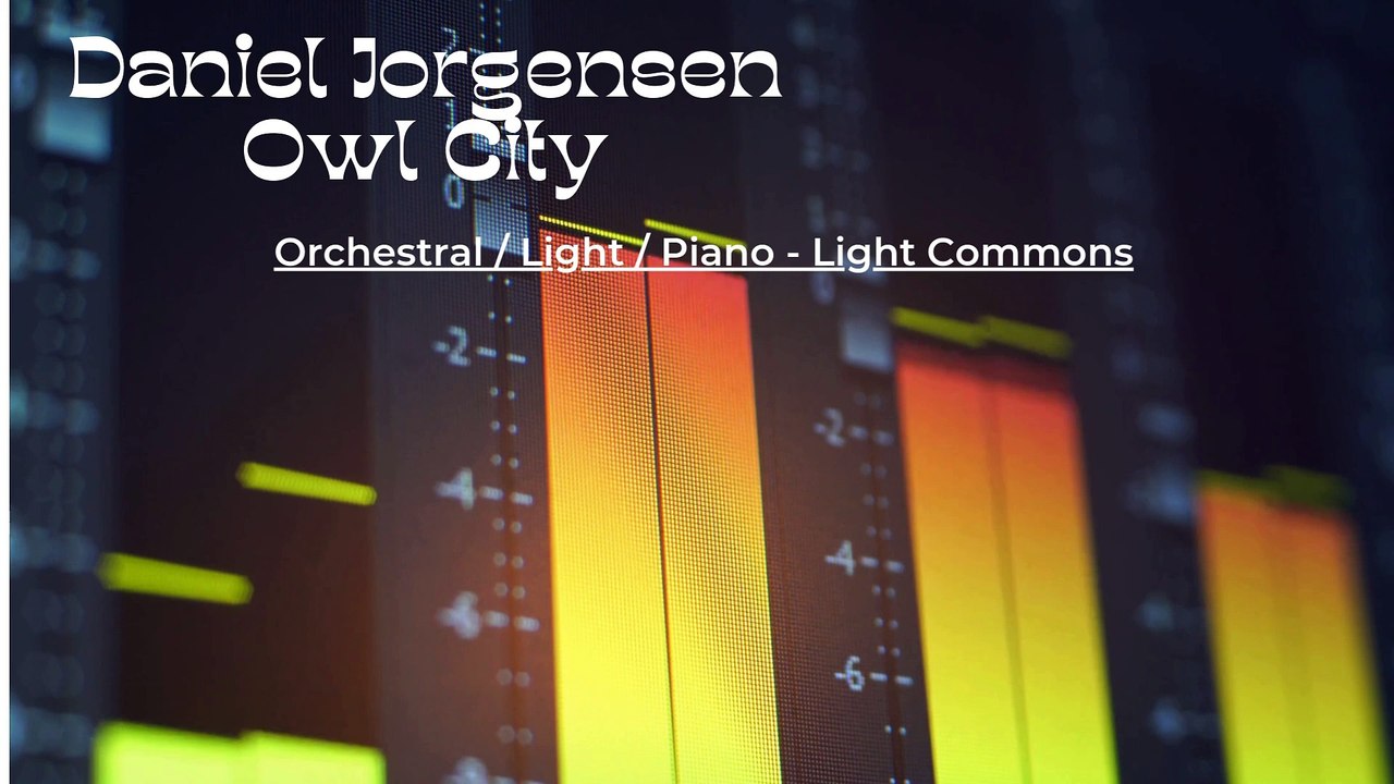 Daniel Jorgensen Owl City - Orchestral / Light / Piano - Light Commons