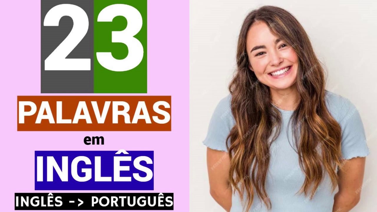23 PALAVRAS em INGLÊS | Educação | Língua inglesa grátis | Aprender online | INGLÊS - PORTUGUÊS.