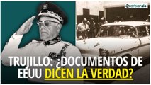 ¿Archivos desclasificados de EEUU dicen la verdad del ajusticiamiento de Trujillo?