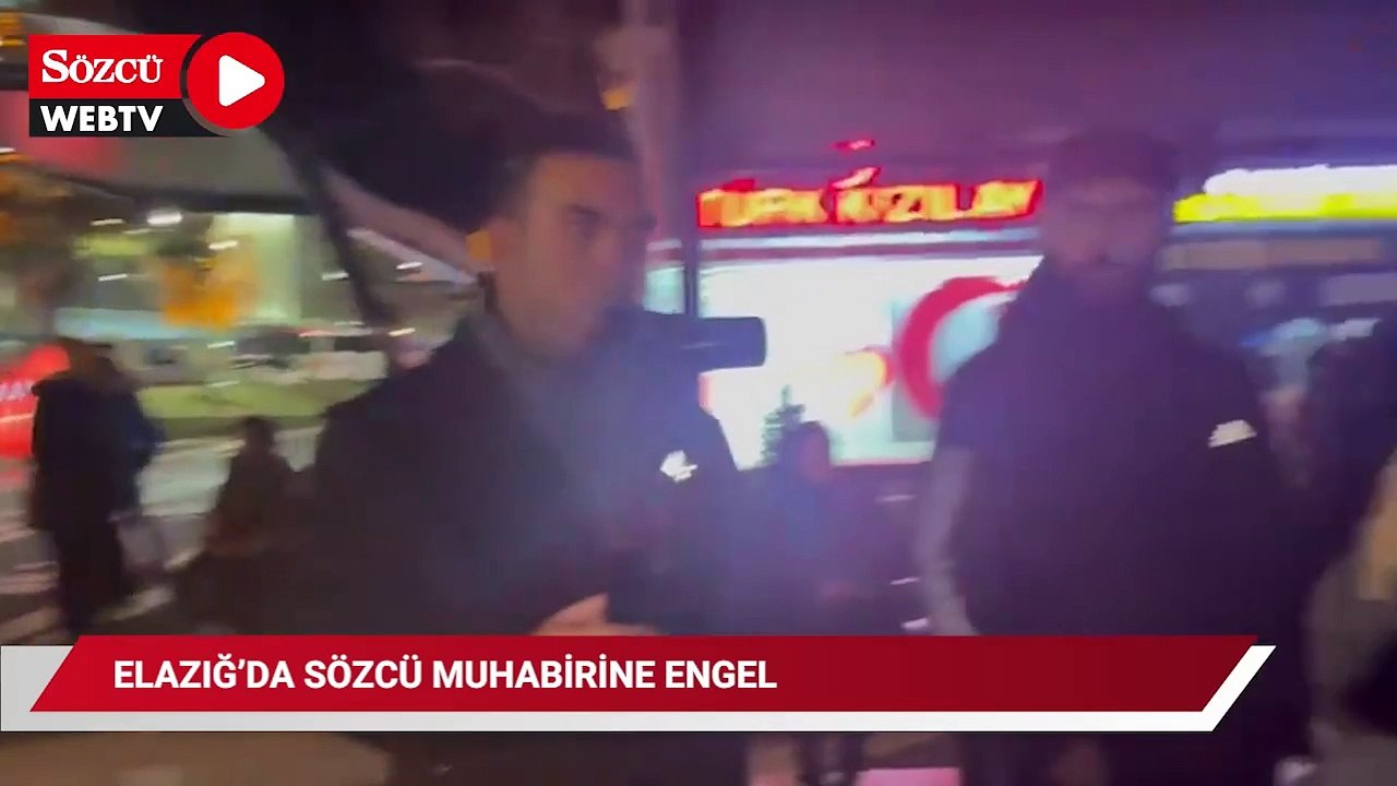Elazığ'da Sözcü Muhabirine Engel