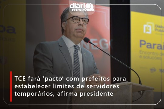 TCE fará 'pacto' com prefeitos para estabelecer limites de servidores temporários, afirma presidente