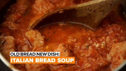 Old bread, new dish: Italian bread soup