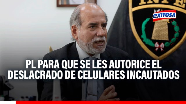 Inpe anuncia PL para que se les autorice el deslacrado de celulares incautados dentro de penales