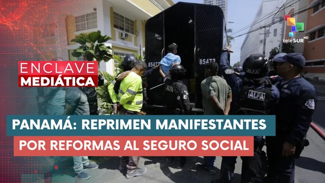 Panamá | Reprimen manifestantes por reforma al seguro social ENCLAVE MEDIÁTICA 21-03-2025