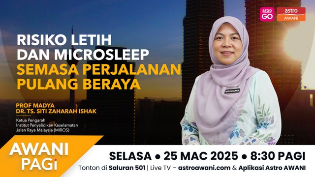 AWANI Pagi: Risiko microsleep ketika perjalanan di musim perayaan