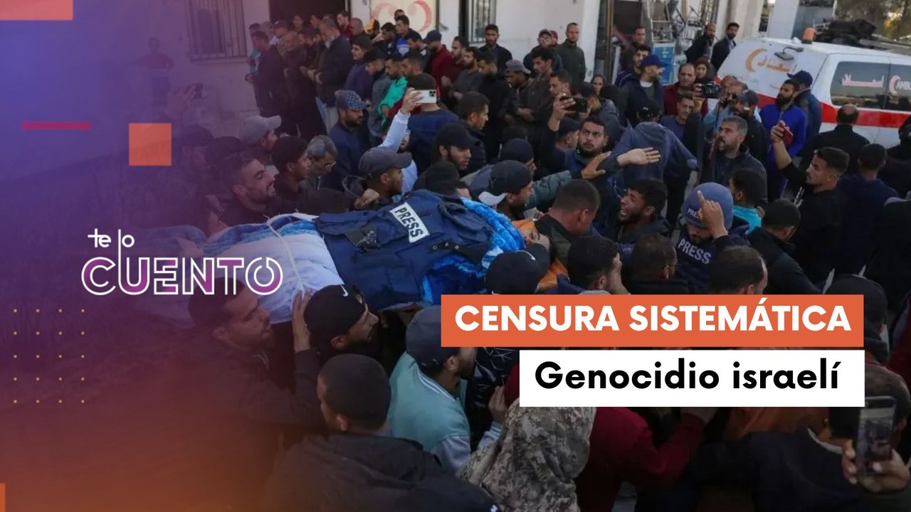 Te Lo Cuento 24 -03: Más de 270 periodistas asesinados por la ocupación israelí