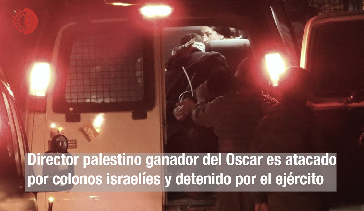 Director palestino ganador del Oscar es atacado por colonos israelíes y detenido por el ejército