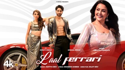 Laal Ferrari (Video): Amruta Fadnavis | Feat. Sanam Johar & Shruti Sinha | Aditya Dev