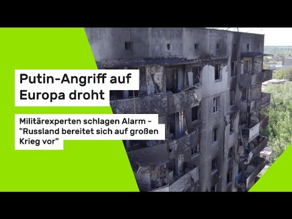 Putin-Angriff auf Europa droht: 'Russland bereitet sich auf großen Krieg vor'