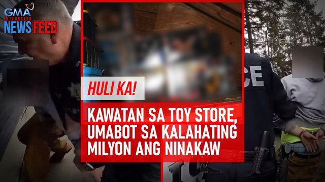 HULI KA! Kawatan sa toy store, umabot sa kalahating milyon ang ninakaw | GMA Integrated Newsfeed
