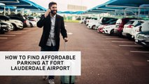 How to Find Affordable Parking at Fort Lauderdale Airport