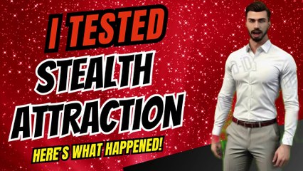 I tested Stealth Attraction—here’s what happened!