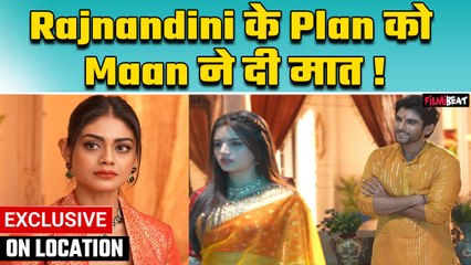 Doree On Location: Maan ने FAIL किया Rajnandini का Plan, छुपाया Doree-Shubhi का सच