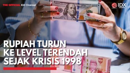 Rupiah Turun ke Level Terendah Sejak Krisis 1998