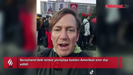 Saraçhane'deki izinsiz gösterilere katılan ABD vatandaşı sınır dışı edildi