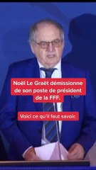Noël Le Graët démissionne de son poste de président de la FFF.
