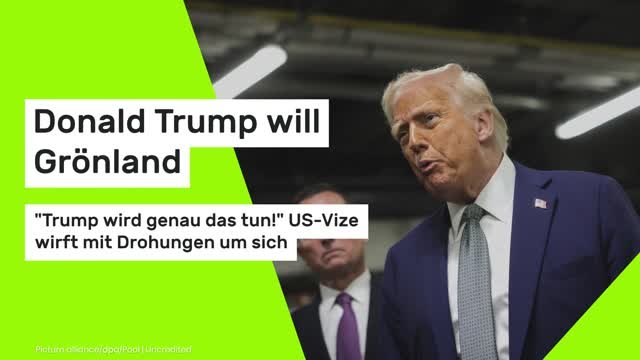 Donald Trump will Grönland: Trump wird genau das tun! US-Vize wirft mit Drohungen um sich