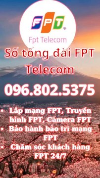 Số tổng đài FPT Telecom - Tổng đài mạng FPT - 0968025375