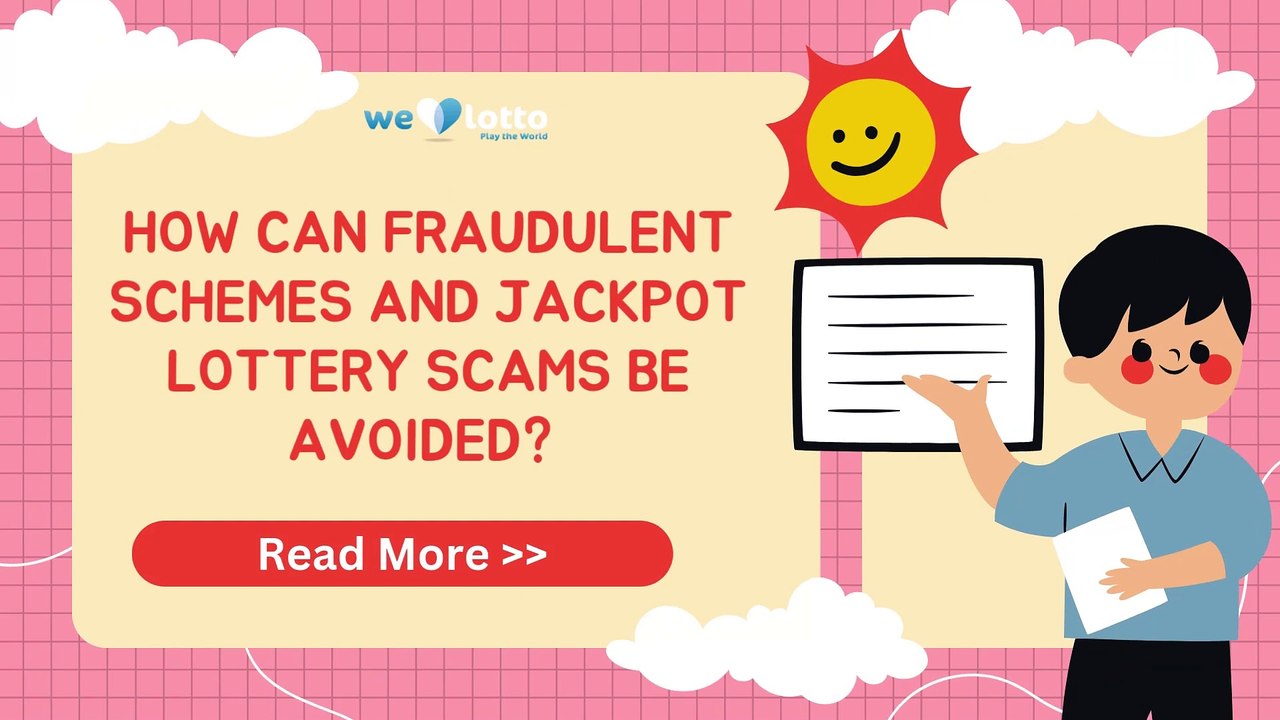 How Can Fraudulent Schemes and Jackpot Lottery Scams Be Avoided