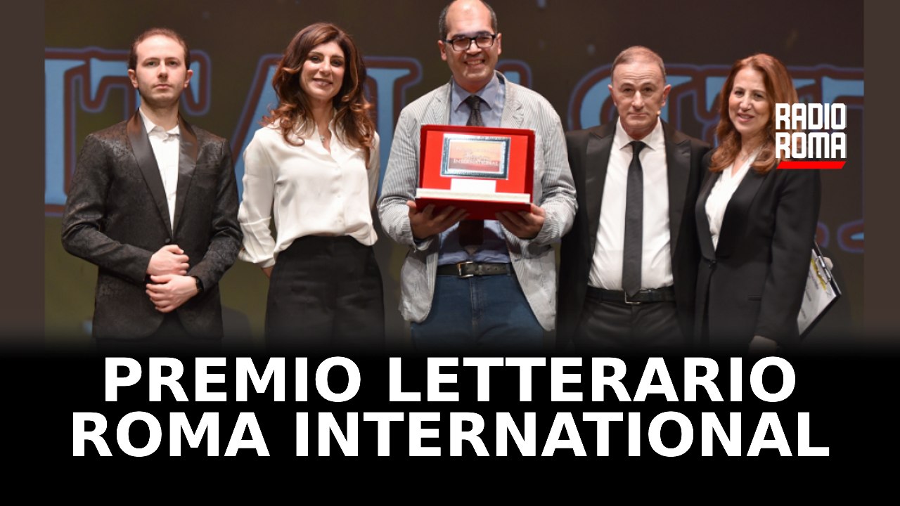 Successo annunciato e confermato per il Premio letterario Roma International la cultura nella Capitale