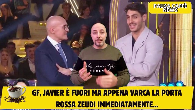 GF, Javier è fuori ma appena varca la porta rossa Zeudi immediatamente...