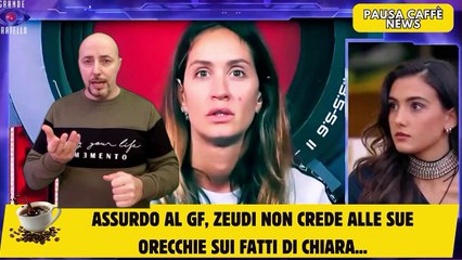 Assurdo al GF, Zeudi non crede alle sue orecchie sui fatti di Chiara...