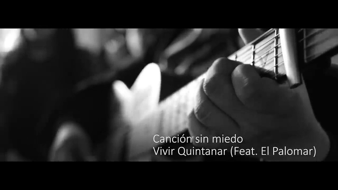 Vivir Quintana - Canción sin miedo ft. El Palomar