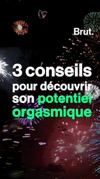 3 conseils pour découvrir son potentiel orgasmique