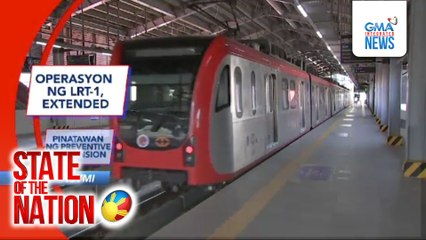 In Case You Missed It: Operasyon ng LRT1, extended | SONA