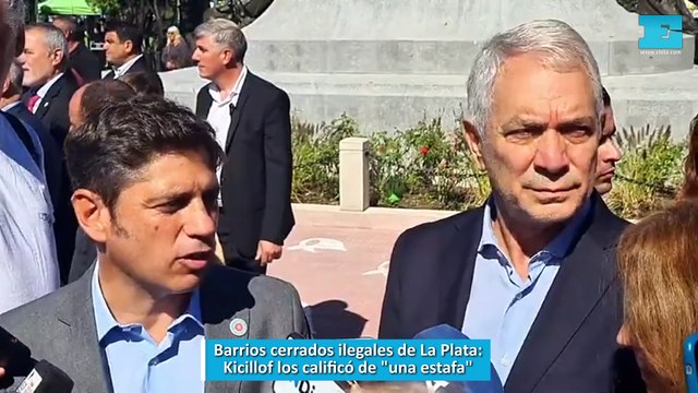Barrios cerrados ilegales de La Plata: Kicillof los calificó de una estafa