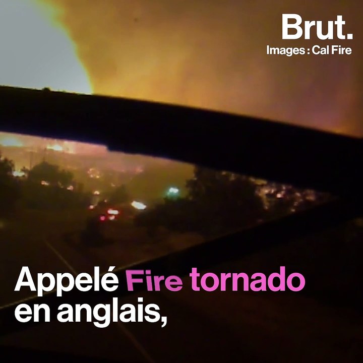 C'est quoi, les tornades de feu ?