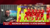 [FULL] Analisis Pengamat di Balik Kemanangan Timnas Lawan Bahrain, Soroti Formasi Hingga Pemain