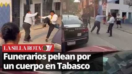 Trabajadores de funerarias se pelean a fallecido en Tabasco