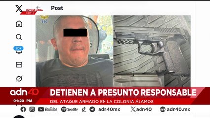 🚨¡Última Hora! Detienen a presunto responsable del ataque armado en la colonia Álamos
