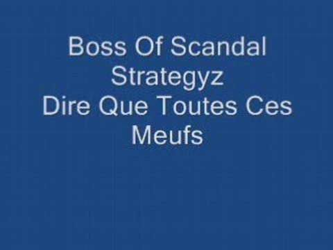 Boss Of Scandal Strategyz - dire ke tt ces meufs