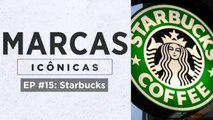 SEGREDOS E HISTÓRIAS DO STARBUCKS | MARCAS ICÔNICAS - EP. #15