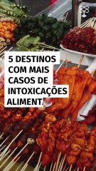 5 destinos com mais casos de intoxicações alimentares em 2024