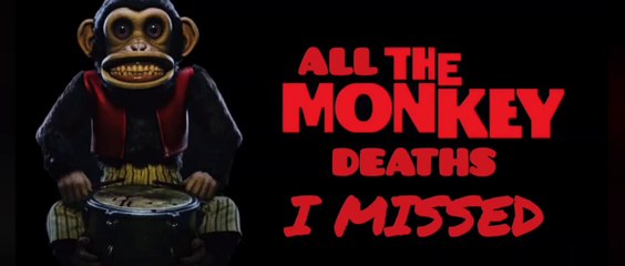 The Monkey_ All The Deaths I Missed