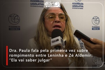 Dra. Paula fala pela primeira vez sobre rompimento entre Leninha e Zé Aldemir: “Ela vai saber julgar”