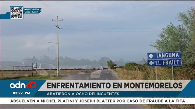 Enfrentamiento en Montemorelos deja ocho delincuentes abatidos