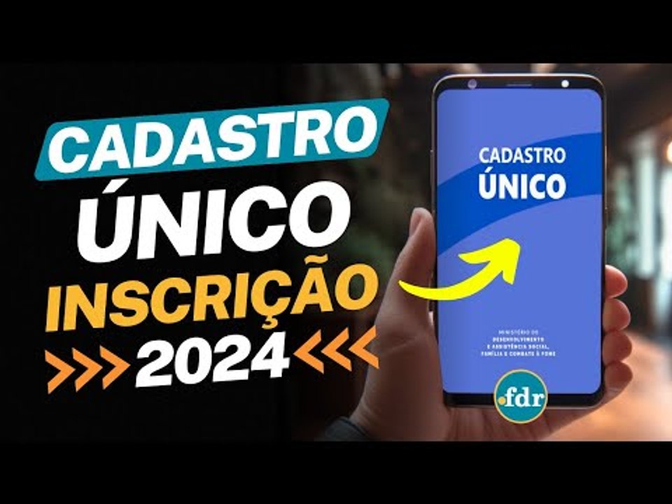 INSCRIÇÃO CADASTRO ÚNICO 2024: PASSO A PASSO PA...