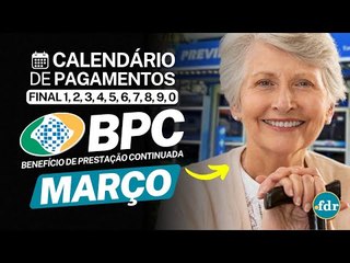 CALENDÁRIO BPC MARÇO 2024: DIAS DOS PAGAMENTOS, VALOR, REGRAS PARA RECEBER E COMO DESBLOQUEAR