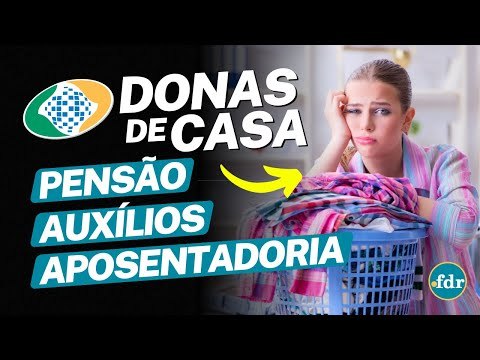 APOSENTADORIA INSS PARA DONA DE CASA: VEJA AS REGRAS, VALOR E OUTROS BENEFÍCIOS