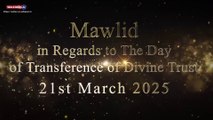 Mehfil Milad e Mustafa | Youm e Muntaqily e Amanat e Elahiya 21st March 2025 | Divine Trust | Urdu/Hindi | English Subtitles