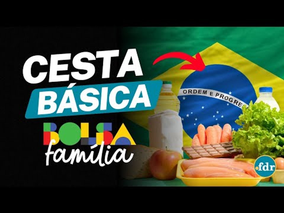 CHEGOU A CESTA BÁSICA DO BOLSA FAMÍLIA: VEJA COMO RECEBER, VALOR, REGRAS E INSCRIÇÃO
