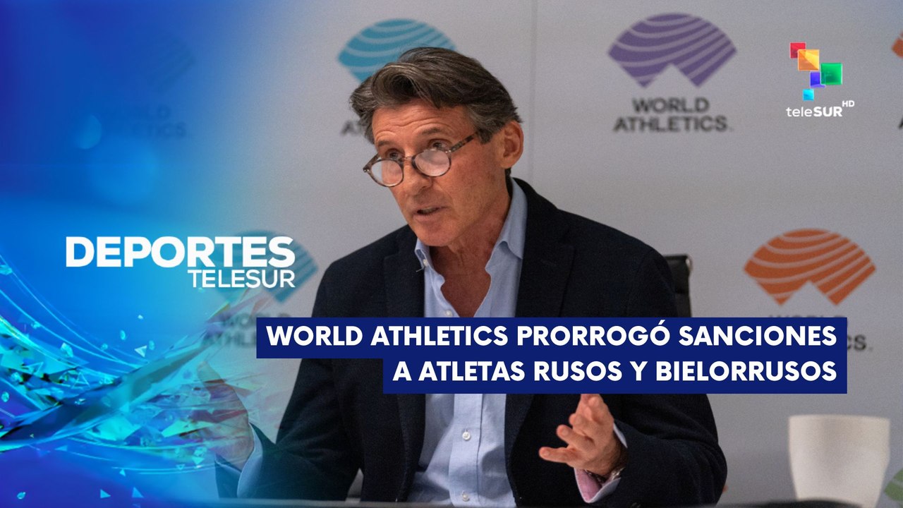 Atletismo | Prorroga a sansiones impuestas a atletas rusos y bielorruos DEPORTES TELESUR 25-03-2025