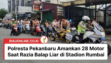 Polresta Pekanbaru Amankan 28 Motor Saat Razia Balap Liar di Stadion Rumbai