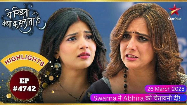 Yeh Rishta Kya Kehlata Hai 26 March 2025 Written Updates | Today's Episode, Upcoming Twists, Spoilers & Cast Details