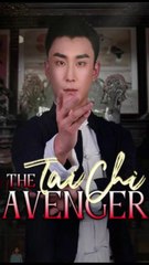 the tai chi avenger chinese drama eng sub
